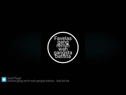 Kata kei kei favelas gang