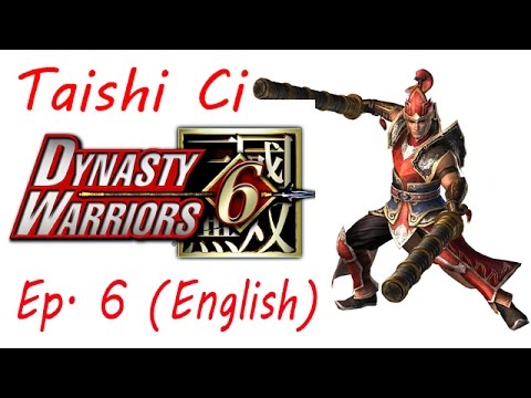 Dynasty Warriors 6: Special Taishi Ci Ep. 6 Chapter 6 - Battle Of Fan Castle (Eng. Ver)