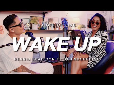 Dennis Thaikoon x Da Endorphine - Wake Up (Da Office Live)