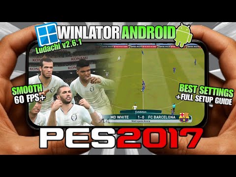 Pro Evolution Soccer 2017 on Android Winlator Ludashi Ludashi v2.6.1 | SD 8 Gen 1 Test Best Setting