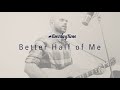 Better Half Of Me Tom Walker Chilled Acoustic Version