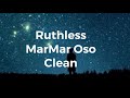 Ruthless- MarMar Oso (clean)