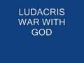 LUDACRIS WAR WITH GOD