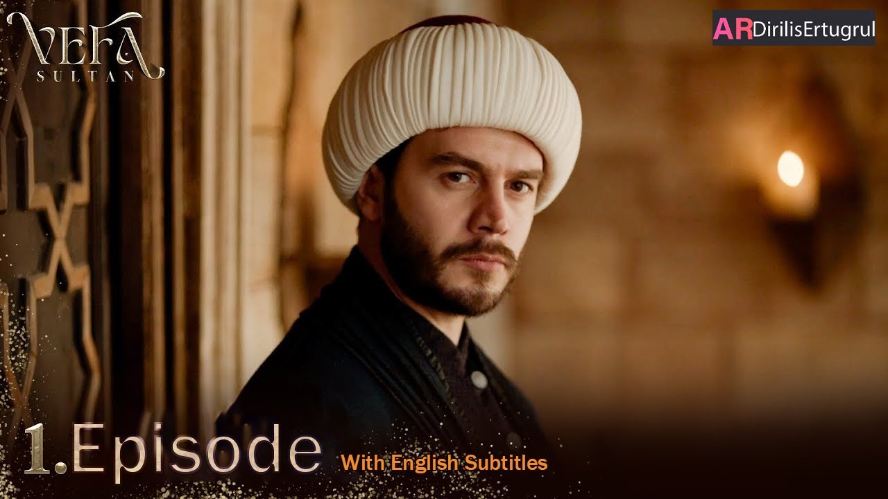 Vefa Sultan Season 1 Episode 1 With English Subtitles