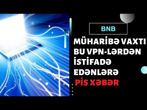 Müharibə vaxtı bu VPN-lərdən istifadə edənlərə pis xəbər