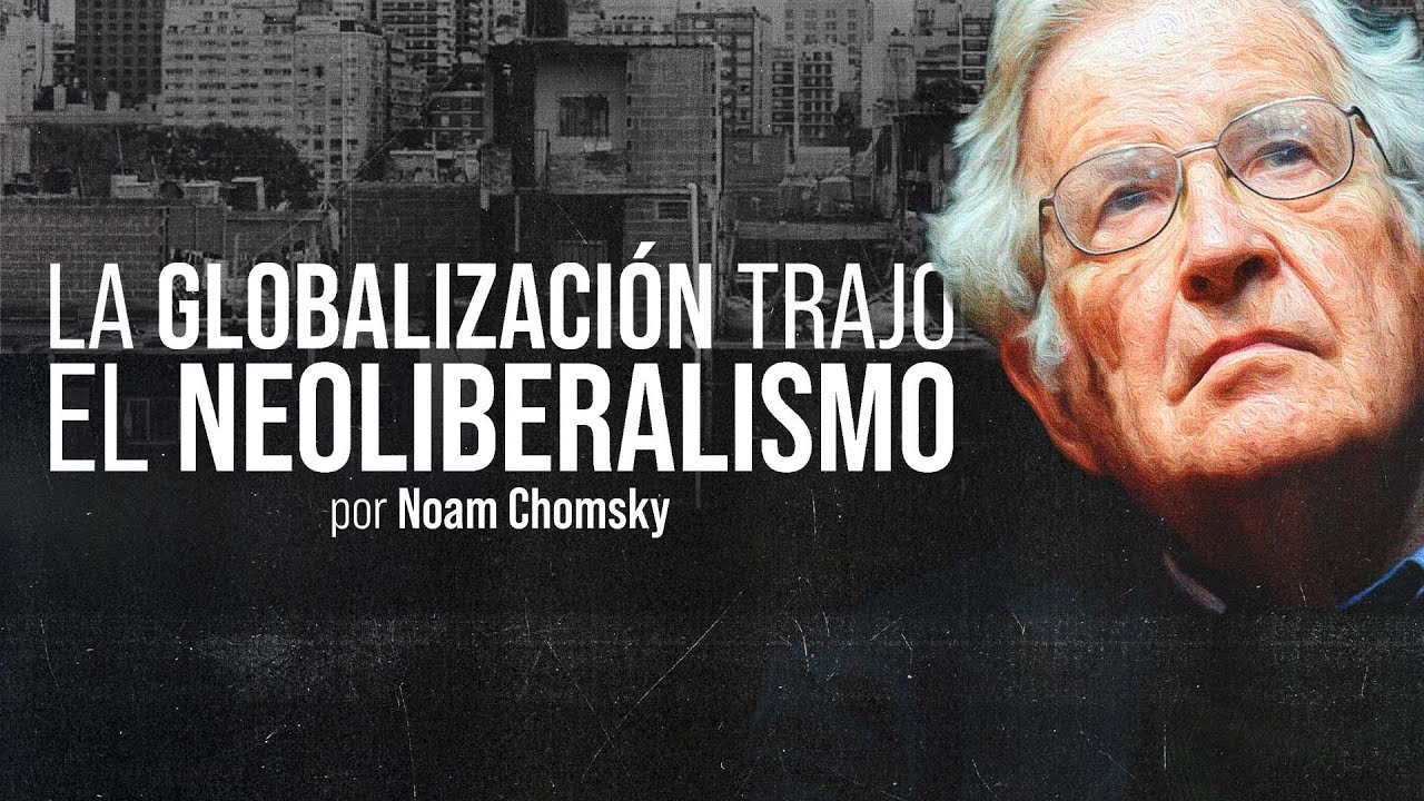 ¿La GLOBALIZACIÓN es buena para los PAÍSES POBRES? | Noam Chomsky
