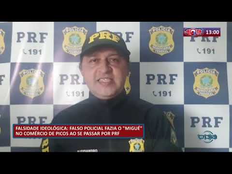 Homem finge ser agente da PRF apara aplicar golpe em Picos e acaba preso (27 05 20)