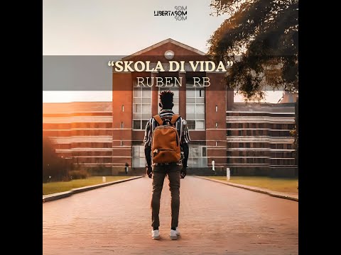 "Skola di Vida" - Ruben RB - LIBERTASOM