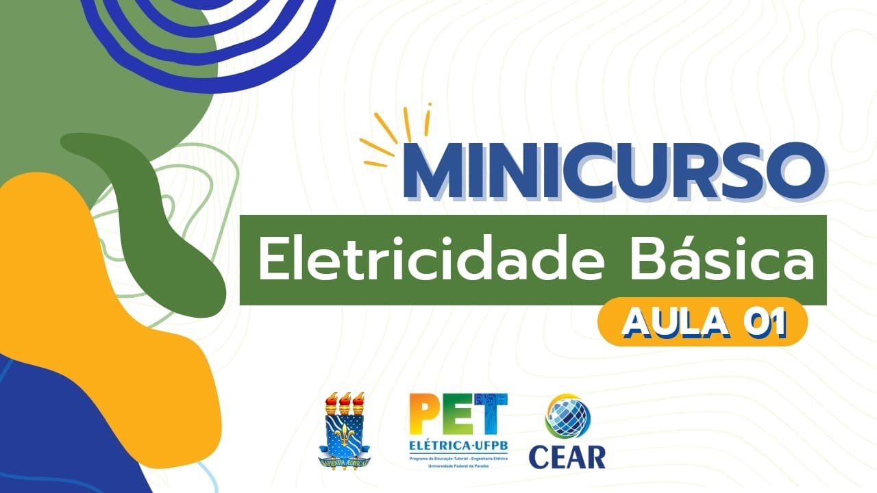 Aula 01 - Minicurso Eletricidade Básica