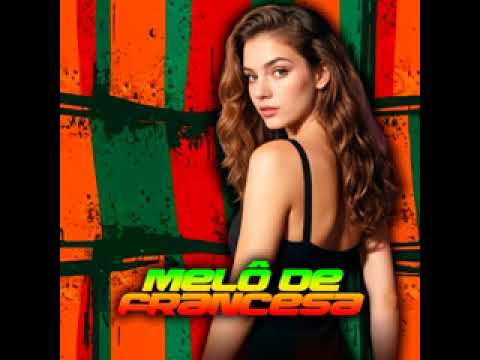 melô de francesa DJ Reginaldo das pedra