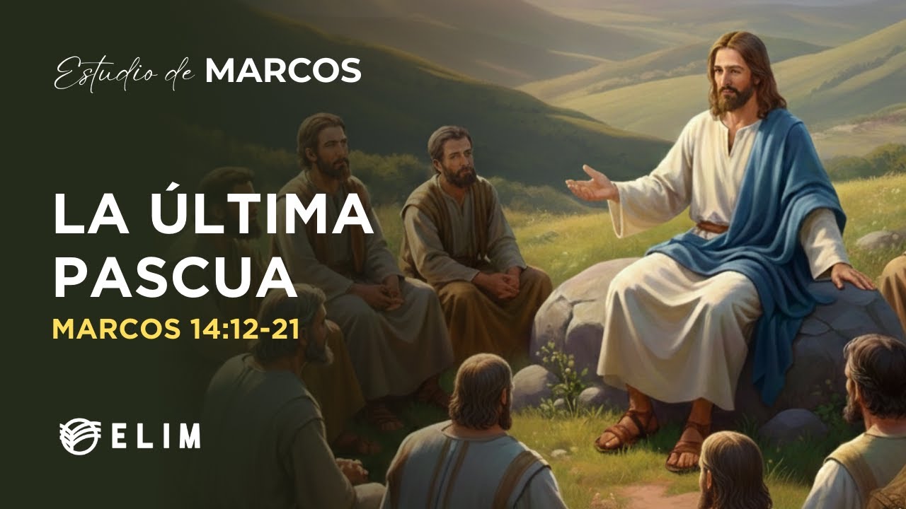 La última pascua | Marcos 14:12-21 | Estudio Bíblico