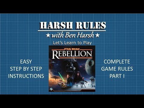 Harsh Rules: Let's Learn to Play - Star Wars Rebellion - Part 1