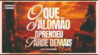 03.06 | Quartas de Sabedoria | O que Salomão aprendeu tarde demais | Ep. 03 | Pr. Segundo | 20h