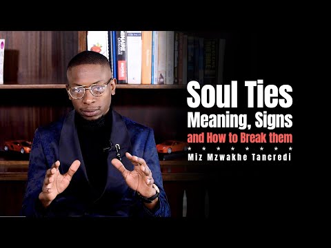 Truth about soul ties and how to break them :  Miz Mzwakhe Tancredi