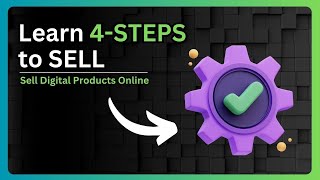 4 STEPS to Sell Digital Products (make money online)