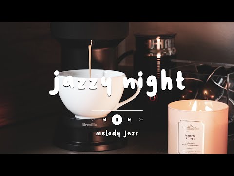 [Playlist] Jazzy night