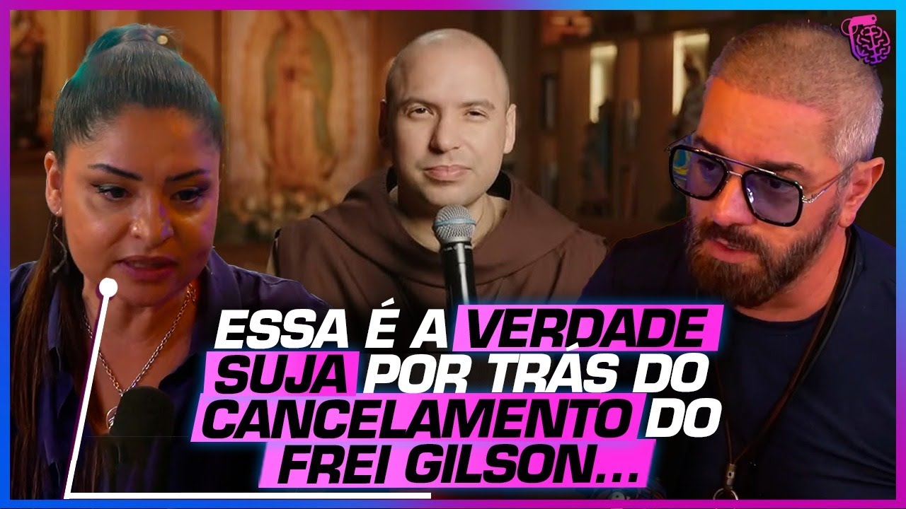EXPLICANDO os DETALHES do CANCELAMENTO do FREI GILSON