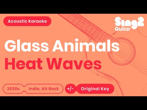 Glass Animals - Heat Waves (Karaoke Acoustic Guitar)
