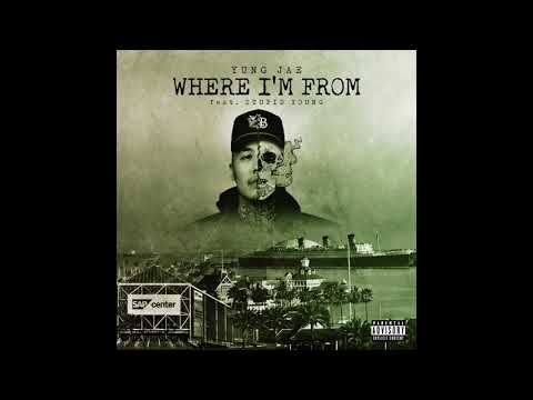 Yung Jae Feat. $tupid Young - WHERE I'M FROM  (Official Audio)