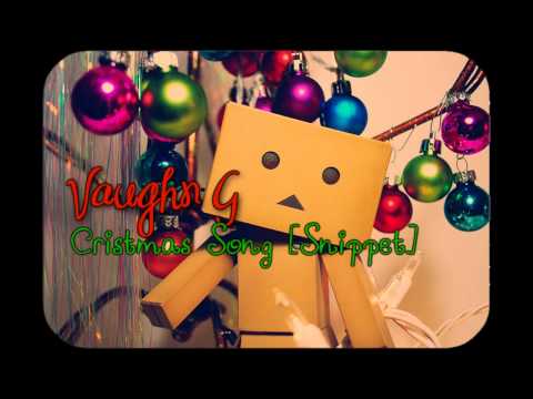 Vaughn G - Cristmas Song [Snippet]