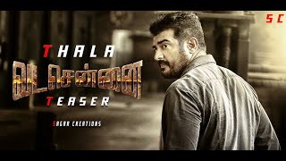VADACHENNAI Teaser Thala Ajith Version | Santhosh Narayanan | Dhanush | vetrimaran