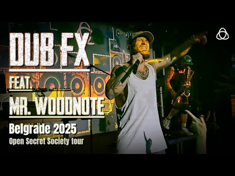 Dub FX & Mr. Woodnote ft. Prezence ft. Alais Clay - Belgrade 2025 Open Secret Society Tour live
