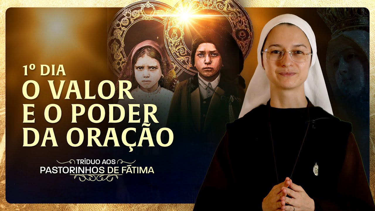 Tríduo dos Pastorinhos - 1º dia - O valor e o poder da oração | Instituto Hesed