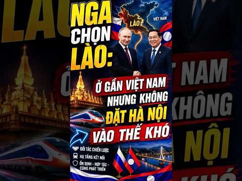 Tin quân sự quốc tế | NGA CHỌN LÀO: Ở GẦN VIỆT NAM NHƯNG KHÔNG ĐẶT HÀ NỘI VÀO THẾ KHÓ  #tintuc