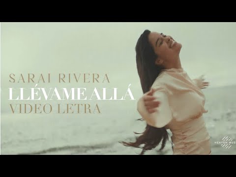 Sarai Rivera - Llévame allá (Letra) Musica Cristiana