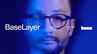 BaseLayer Season 1 Episode 1: Alexander Cutler