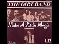 The Dirt Band / Nicolette Larson  MAKE A LITTLE MAGIC  1980   HQ