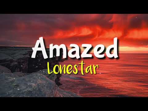 Amazed - Lonestar [lyric video]