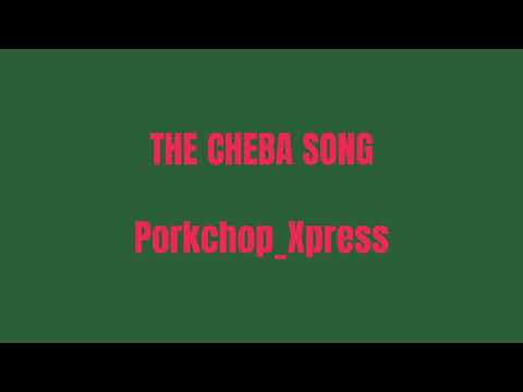 THE CHEBA SONG
