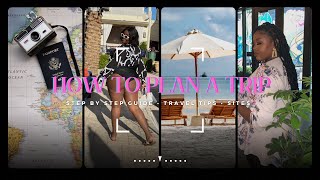 HOW TO PLAN A TRIP • STEP BY STEP • TIPS • SITES TO USE / PLACES TO GO (MUST WATCH) SHARI PERKINS