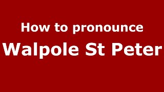 How to pronounce Walpole St Peter