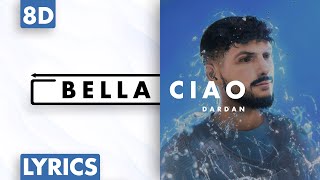 8D AUDIO | Dardan - Bella ciao (Lyrics)