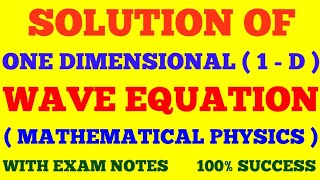 SOLUTION OF ONE DIMENSIONAL WAVE EQUATION || WITH EXAM NOTES ||