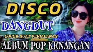 Download lagu DISCO DANGDUT VIRAL ALBUM POP KENANGAN COCOK BUAT PERJALANAN mp3 Download lagu DISCO DANGDUT VIRAL ALBUM POP KENANGAN COCOK BUAT PERJALANAN mp3
