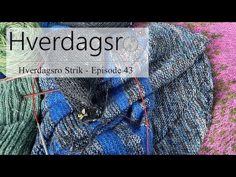 Hverdagsro Strik, Episode 43 - Sjaler og andet godt