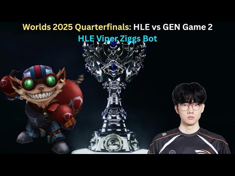 Worlds 2025 Quarterfinals: HLE vs GEN Game 2 (HLE Viper Ziggs Bot POV)