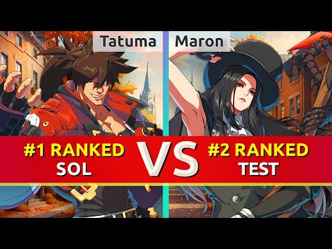 GGST ▰ Tatuma (#1 Ranked Sol) vs Maron (#2 Ranked Testament). High Level Gameplay