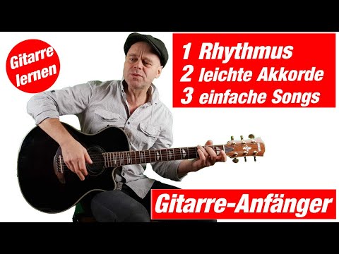1 Rhythmus - 2 leichte Akkorde - 3 Lieder | Gitarre lernen für Anfänger | der einfache Einstieg