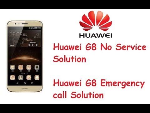 Repair Solutions Huawei G8 No Service Or Emergency call Only