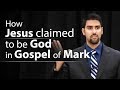 How Jesus claimed to be God in Gospel of Mark - Nabeel Qureshi
