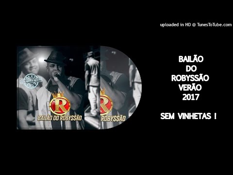 CD BAILÃO DO ROBYSSÃO - VERÃO 2017 (SEM VINHETAS)