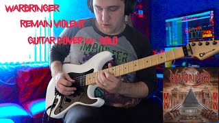 WARBRINGER - REMAIN VIOLENT | GUITAR COVER W/ SOLO