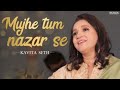 Mujhe Tum Nazar Se | Live Version | Kavita Seth | Mahindar Dehlavi