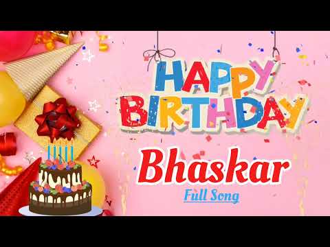 Bhaskar Happy Birthday Song -Happy Birthday Bhaskar - Happy Birthday To You Song Remix
