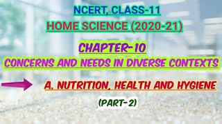 CHAPTER-10(A):- Nutrition, Health and Hygiene _(Part-2), HOME SCIENCE, NCERT, CLASS-11, Achieve it
