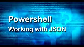Working with JSON in PowerShell | PowerShell Tutorial